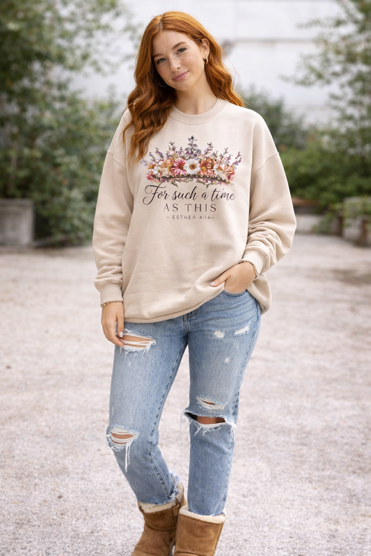 For Such A Time As This Sweatshirt